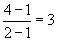 (4-1)/(2-1)=3