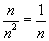 n/n^2 = 1/n