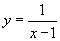 y=1/(x-1)