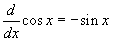 (d/dx)cos x = -sin x