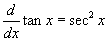 (d/dx)tan x = (sec x)^2