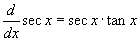 (d/dx)sec x = (tan x)(sec x)